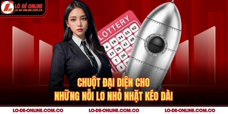 Chuột đại diện cho những nỗi lo nhỏ nhặt kéo dài