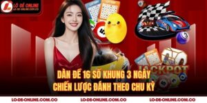 Dàn Đề 16 Số Khung 3 Ngày – Chiến Lược Đánh Theo Chu Kỳ