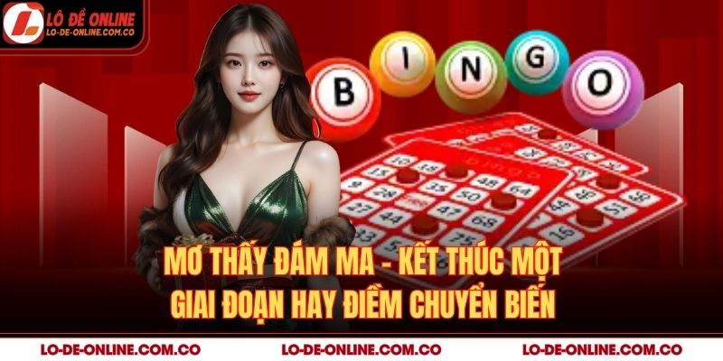 Mơ Thấy Đám Ma – Kết Thúc Một Giai Đoạn Hay Điềm Chuyển Biến