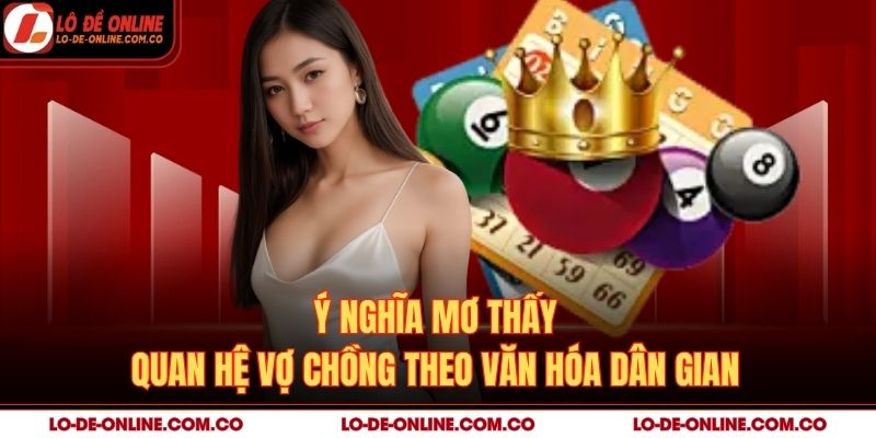 Ý nghĩa mơ thấy quan hệ vợ chồng theo văn hóa dân gian